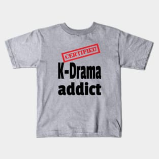 Certified K-Drama Addict Kids T-Shirt